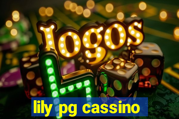 lily pg cassino